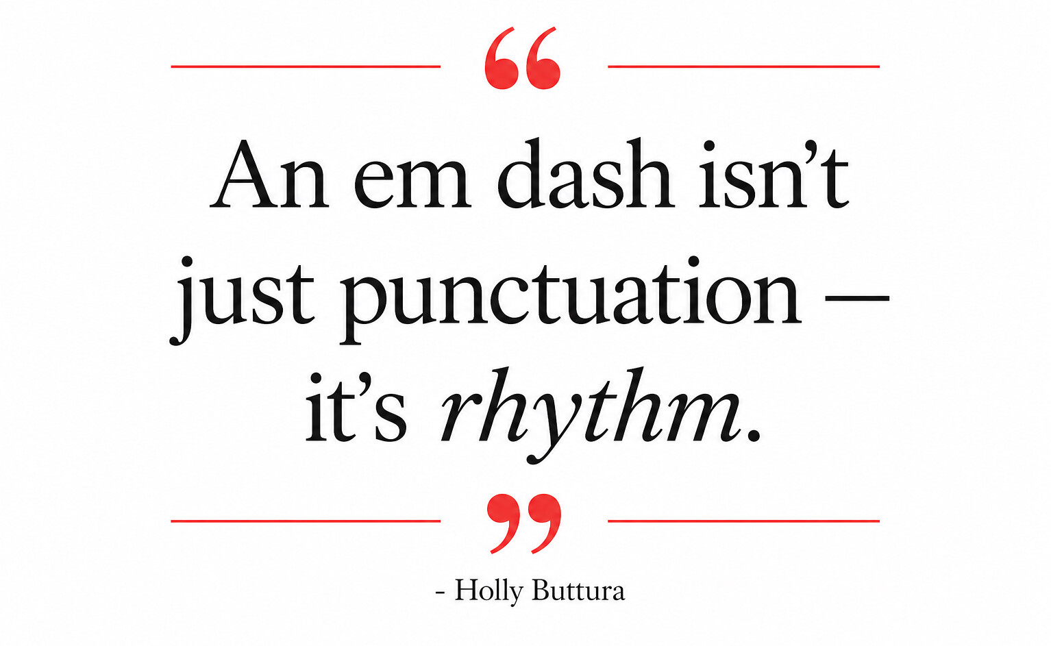 An em dash isn't just punctuation &mdash; it's rhythm.